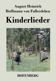 Title: Kinderlieder, Author: August H. H. von Fallersleben