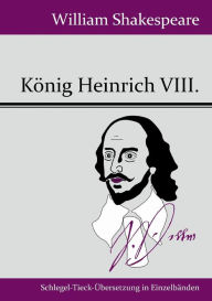 Title: Kï¿½nig Heinrich VIII., Author: William Shakespeare