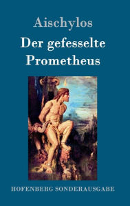 Title: Der gefesselte Prometheus, Author: Aischylos