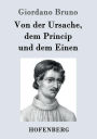 Von der Ursache, dem Princip und dem Einen