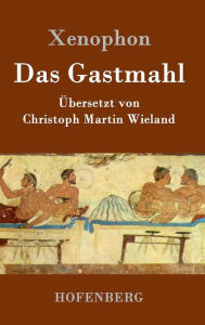 Title: Das Gastmahl, Author: Xenophon