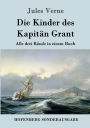 Die Kinder des Kapit?n Grant: Alle drei B?nde in einem Buch