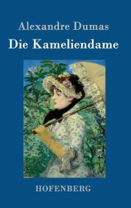 Title: Die Kameliendame, Author: Alexandre Dumas fils