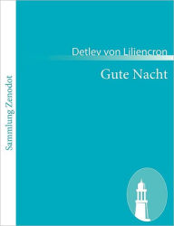 Title: Gute Nacht, Author: Detlev von Liliencron