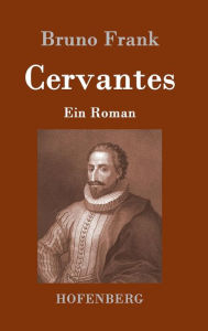 Title: Cervantes: Ein Roman, Author: Bruno Frank