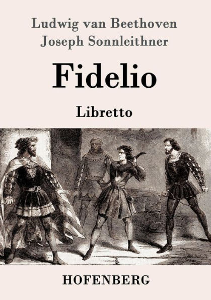 Fidelio: Oper zwei Aufzügen Libretto