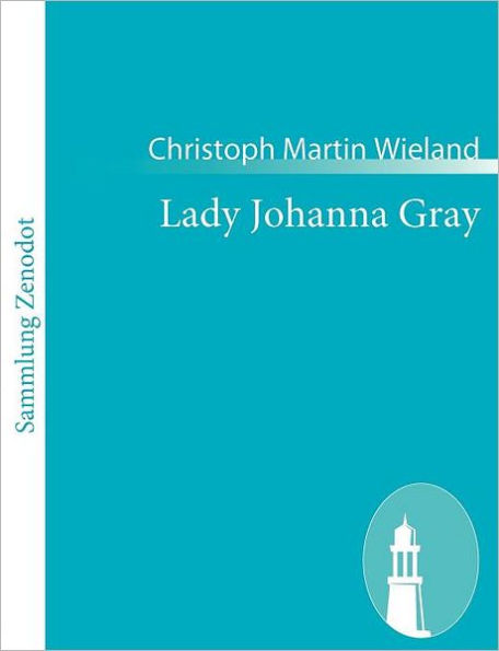 Lady Johanna Gray: oder der Triumf Religion