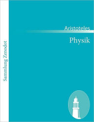 Title: Physik: (Physikï¿½ akroasis), Author: Aristotle