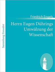 Title: Herrn Eugen Dï¿½hrings Umwï¿½lzung der Wissenschaft, Author: Friedrich Engels