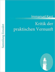 Title: Kritik der praktischen Vernunft, Author: Immanuel Kant