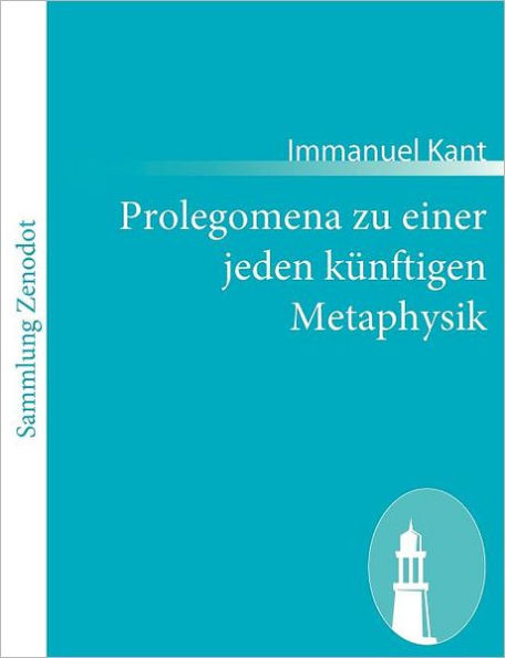 Prolegomena zu einer jeden kï¿½nftigen Metaphysik