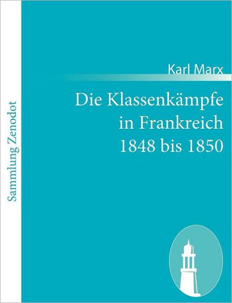 Die Klassenkï¿½mpfe in Frankreich 1848 bis 1850