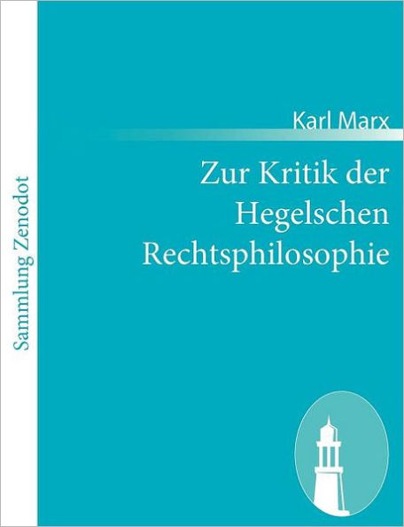 Zur Kritik der Hegelschen Rechtsphilosophie: [Kritik des Staatsrechts (ï¿½ï¿½ 261-313)]