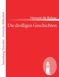 Title: Die drolligen Geschichten, Author: Honore de Balzac