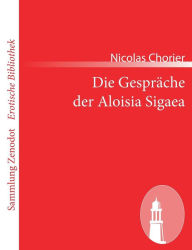 Title: Die Gespräche der Aloisia Sigaea, Author: Nicolas Chorier