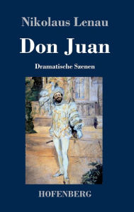 Title: Don Juan: Dramatische Szenen, Author: Nikolaus Lenau