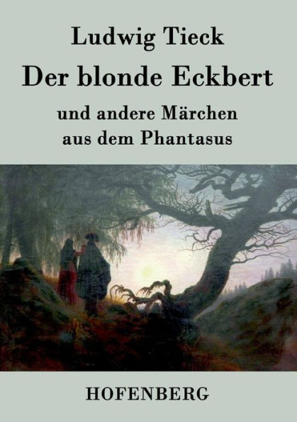 Der blonde Eckbert: und andere Märchen aus dem Phantasus
