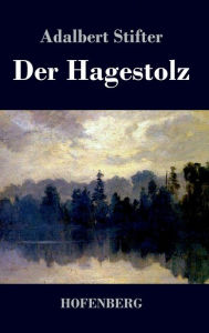 Title: Der Hagestolz, Author: Adalbert Stifter