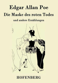 Title: Die Maske des roten Todes: und andere Erzählungen, Author: Edgar Allan Poe