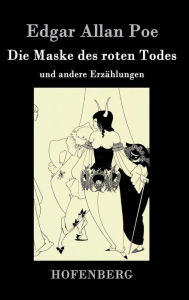 Title: Die Maske des roten Todes: und andere Erzählungen, Author: Edgar Allan Poe
