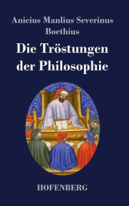 Title: Die Tröstungen der Philosophie, Author: Boethius