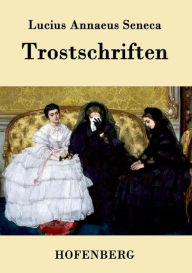 Title: Trostschriften, Author: Lucius Annaeus Seneca