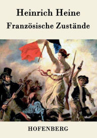 Title: Französische Zustände, Author: Heinrich Heine