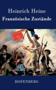 Title: Französische Zustände, Author: Heinrich Heine