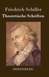 Title: Theoretische Schriften, Author: Friedrich Schiller