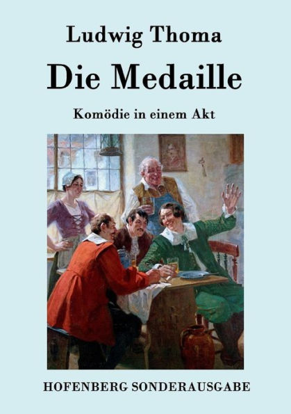 Die Medaille: Komödie einem Akt