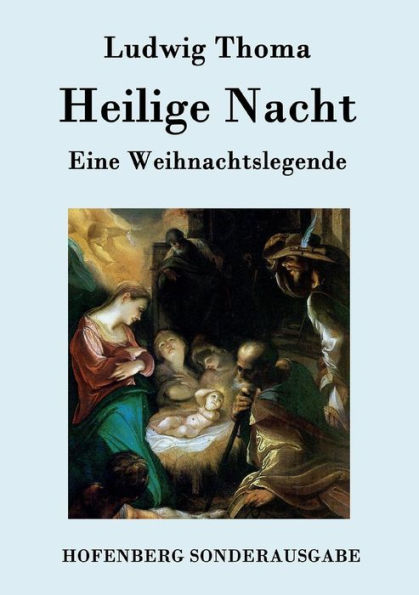 Heilige Nacht: Eine Weihnachtslegende