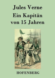 Title: Ein Kapitän von 15 Jahren, Author: Jules Verne