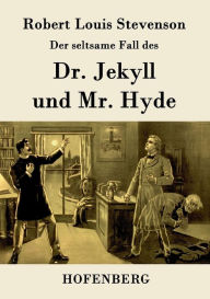 Title: Der seltsame Fall des Dr. Jekyll und Mr. Hyde, Author: Robert Louis Stevenson