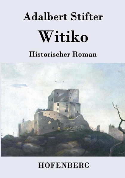 Witiko: Historischer Roman