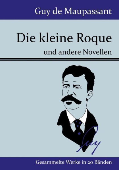 Die kleine Roque: und andere Novellen