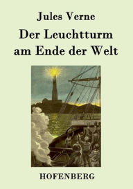 Title: Der Leuchtturm am Ende der Welt, Author: Jules Verne