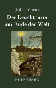 Title: Der Leuchtturm am Ende der Welt, Author: Jules Verne