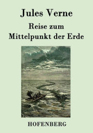 Title: Reise zum Mittelpunkt der Erde, Author: Jules Verne