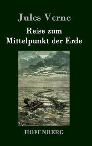 Title: Reise zum Mittelpunkt der Erde, Author: Jules Verne