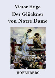 Title: Der Glöckner von Notre Dame, Author: Victor Hugo