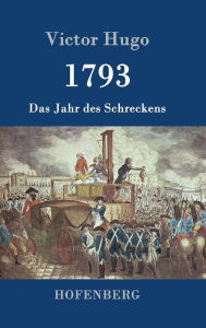 Title: 1793: Das Jahr des Schreckens, Author: Victor Hugo