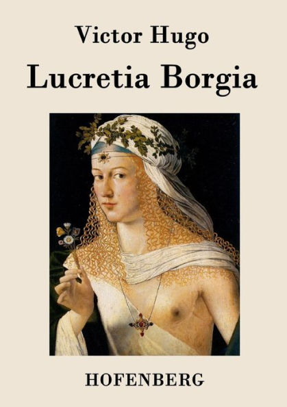 Lucretia Borgia: Drama drei Akten