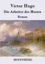 Die Arbeiter des Meeres: Roman