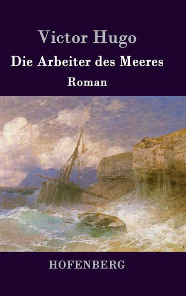 Die Arbeiter des Meeres: Roman