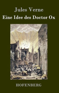 Title: Eine Idee des Doctor Ox, Author: Jules Verne