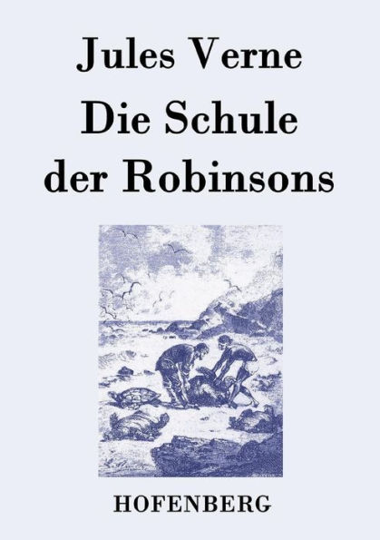 Die Schule der Robinsons