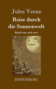 Title: Reise durch die Sonnenwelt: Band eins und zwei, Author: Jules Verne