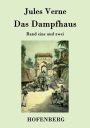 Das Dampfhaus: Band eins und zwei