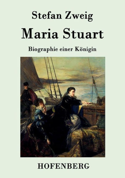 Maria Stuart: Biographie einer Kï¿½nigin