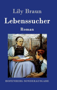 Title: Lebenssucher: Roman, Author: Lily Braun